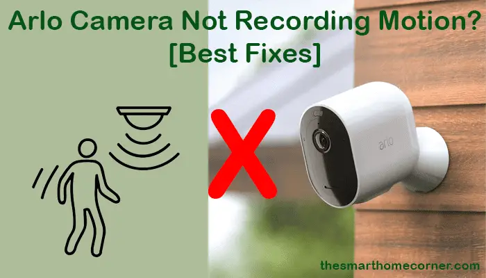 Arlo Camera Not Recording Motion