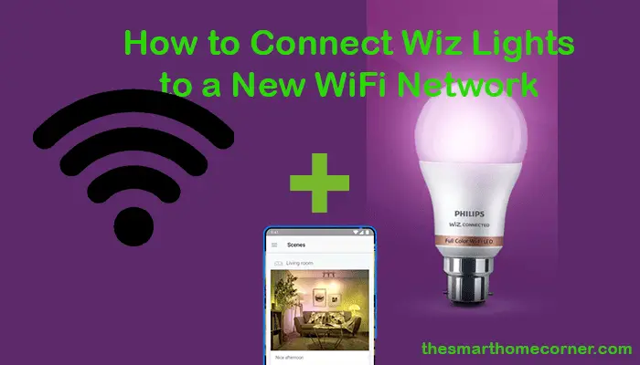 How to Connect Wiz Lights to a New WiFi Network