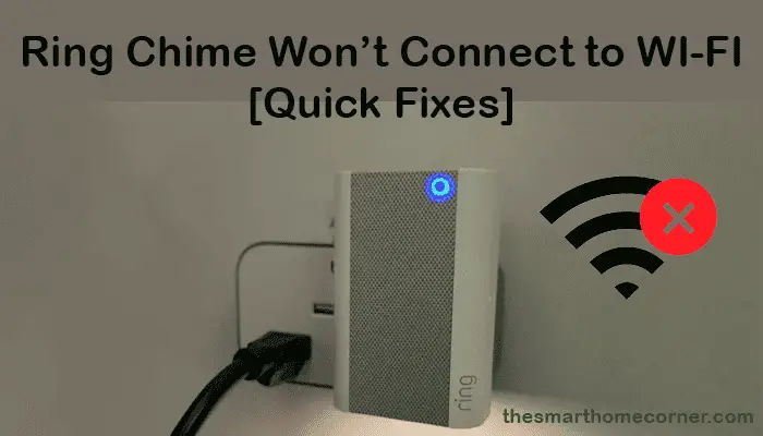 Ring Chime Won’t Connect to WI-FI