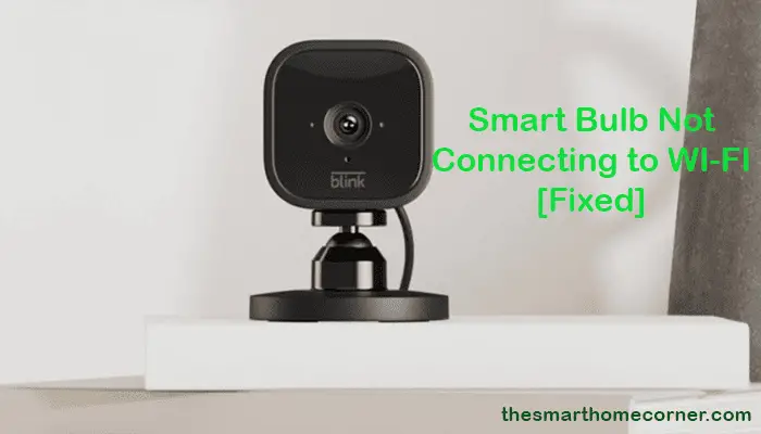 Smart Bulb Not Connecting to WI-FI