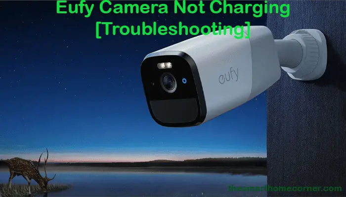 Eufy Camera Not Charging