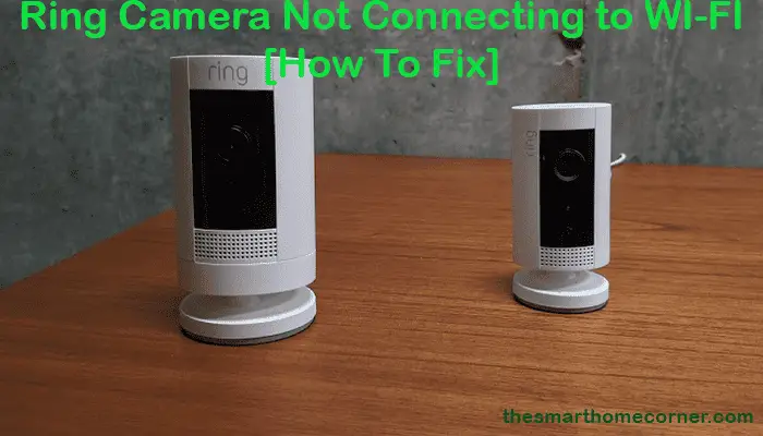 Ring Camera Not Connecting to WI-FI